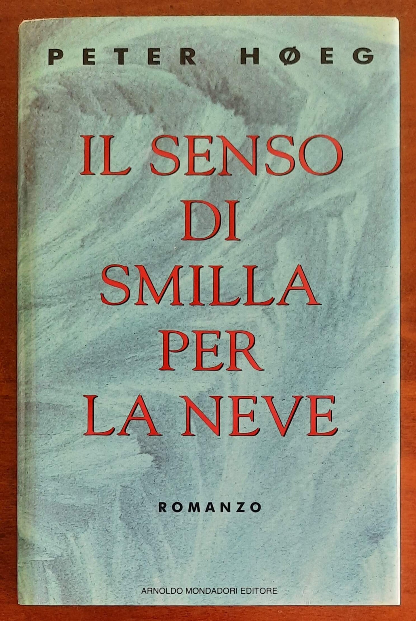 Il senso di Smilla per la neve - di Peter Hoeg - Mondadori