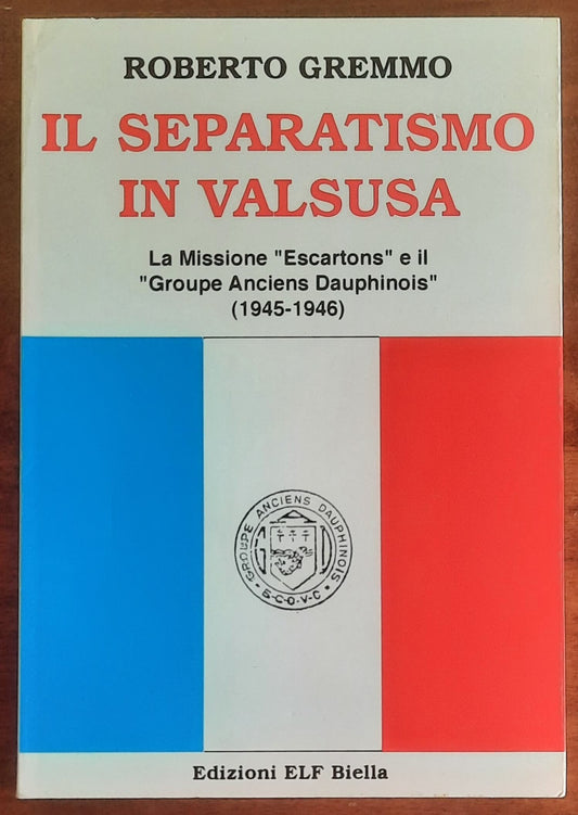 Il separatismo in Valsusa. La Missione "Escartons" e il "Groupe Anciens Dauphinois" (1945-1946)