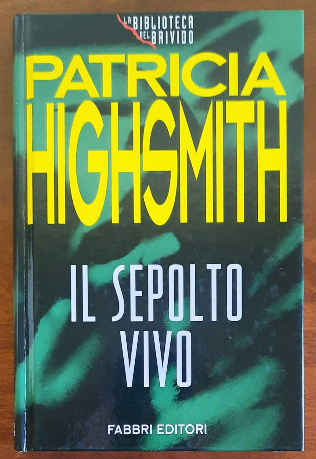 Il sepolto vivo - di Patricia Highsmith - Fabbri Editori