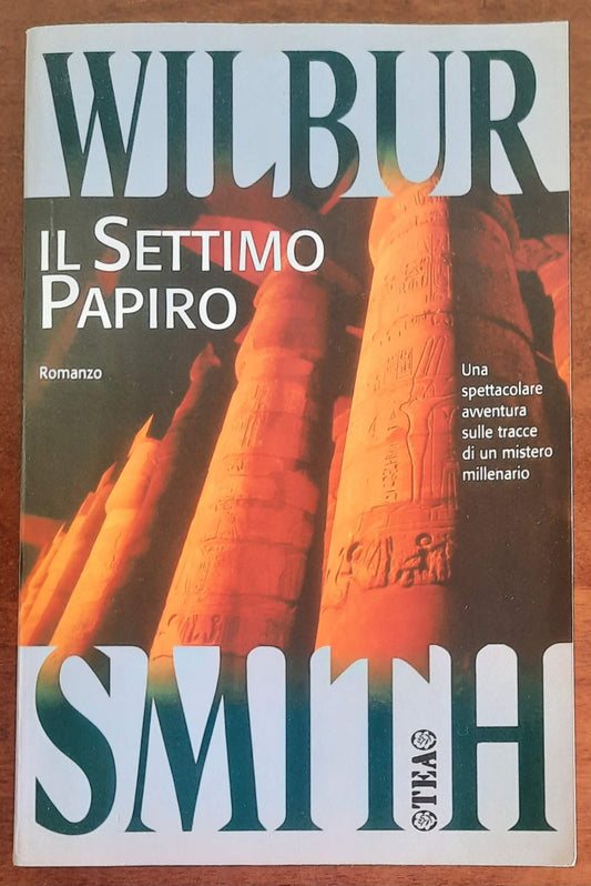 Il settimo papiro - di Wilbur Smith - Tea