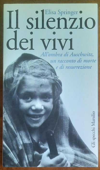 Il silenzio dei vivi. All’ombra di Auschwitz, un racconto di morte e di resurrezione