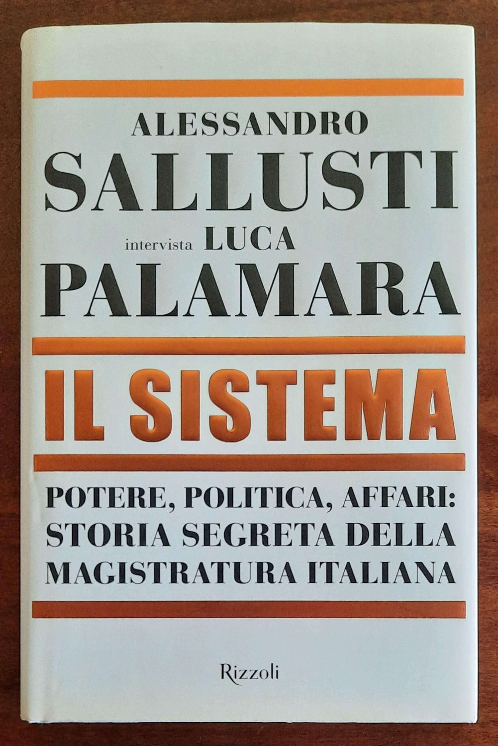 Il sistema. Potere, politica affari: storia segreta della magistratura italiana