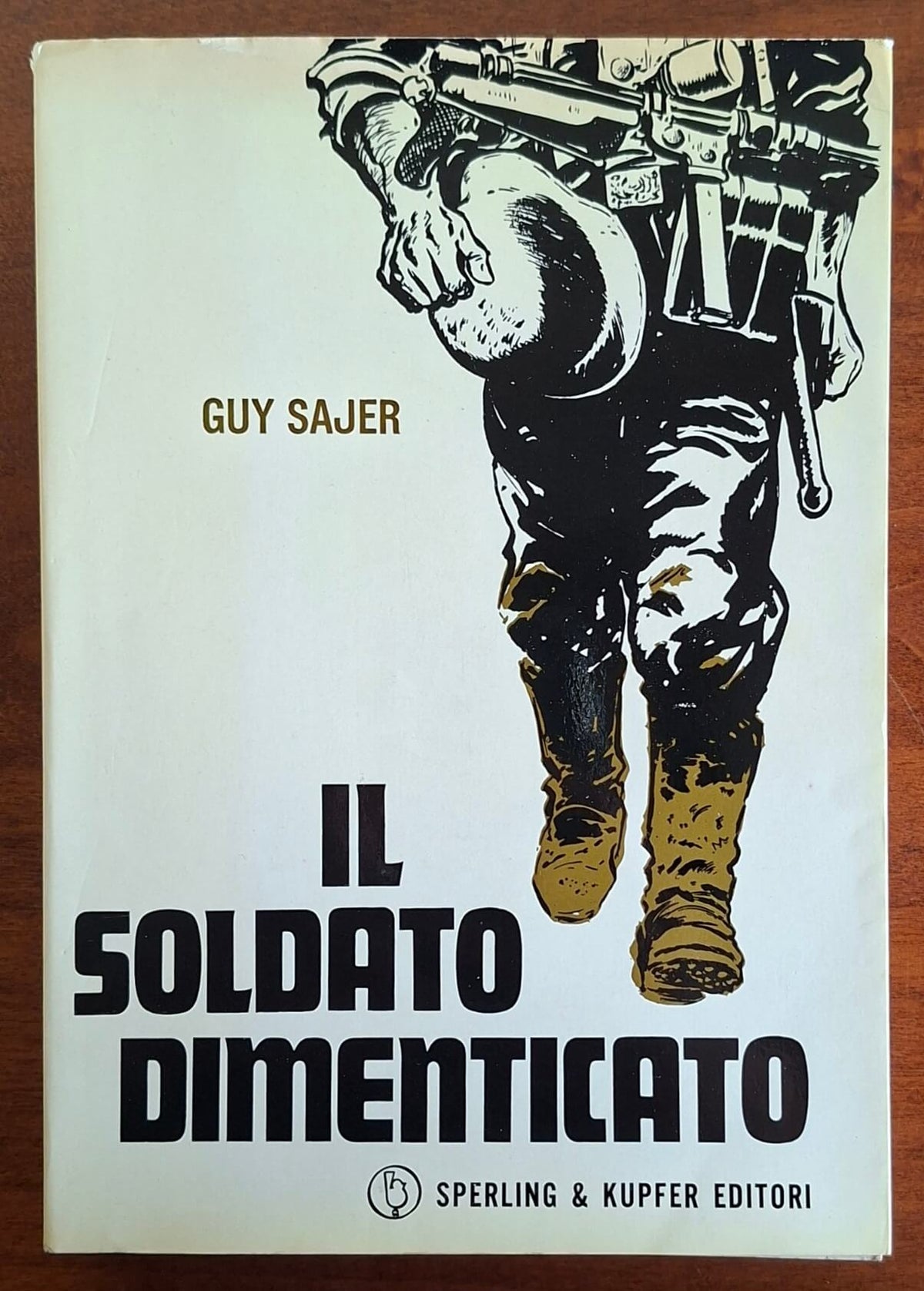 Il soldato dimenticato - di Guy Sayer- Sperling e Kupfer