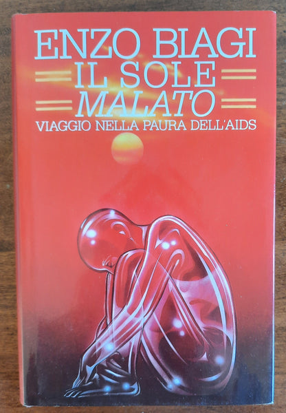 Il sole malato. Viaggio nella paura dell'AIDS - di Enzo Biagi