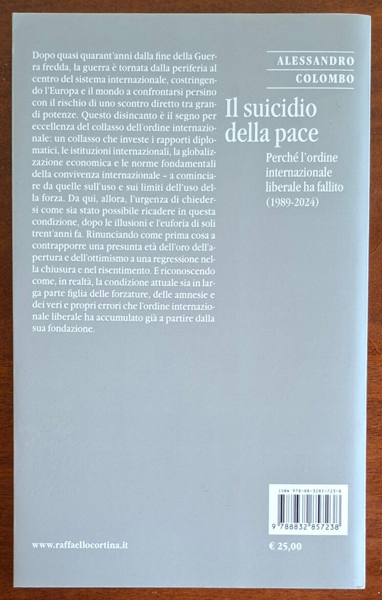 Il suicidio della pace. Perché l'ordine mondiale liberale ha fallito (1989-2024)