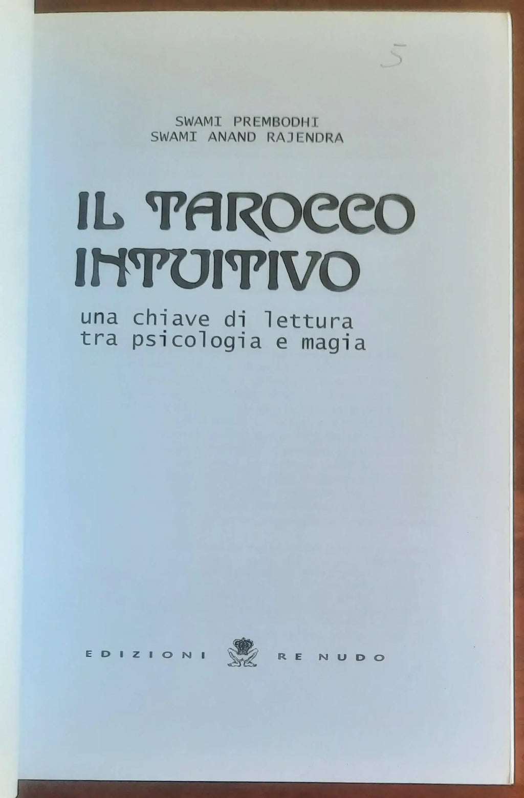 Il tarocco intuitivo. Una chiave di lettura tra psicologia e magia - Ed. Re Nudo