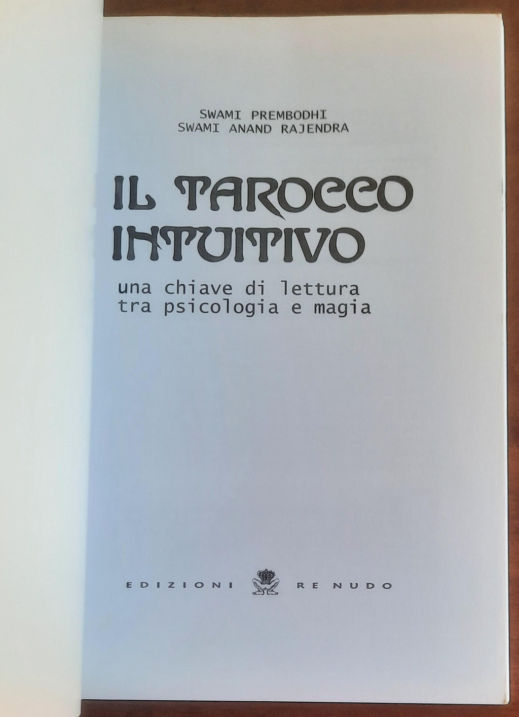 Il tarocco intuitivo. Una chiave di lettura tra psicologia e magia