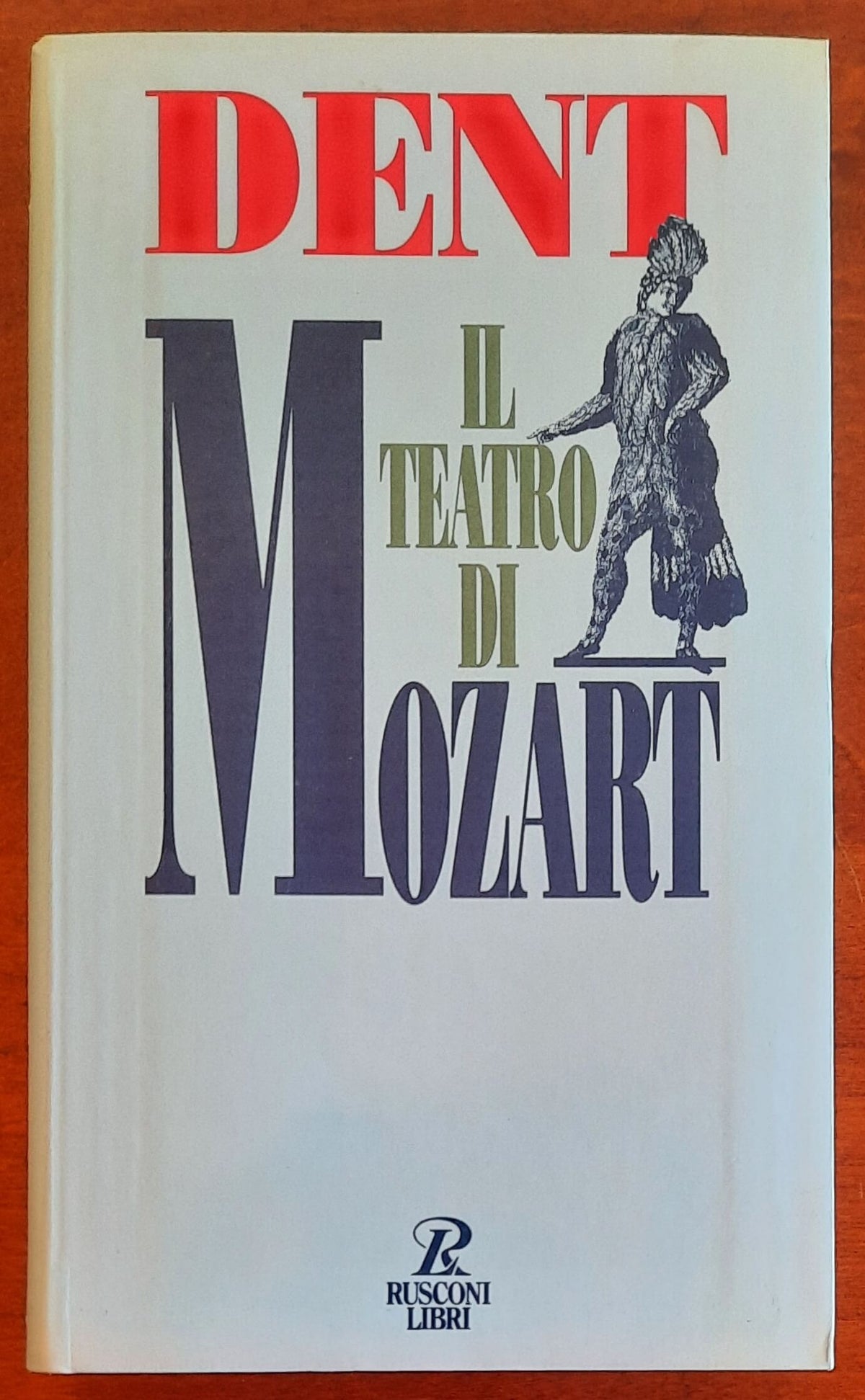 Il teatro di Mozart - Edward Joseph Dent - Rusconi