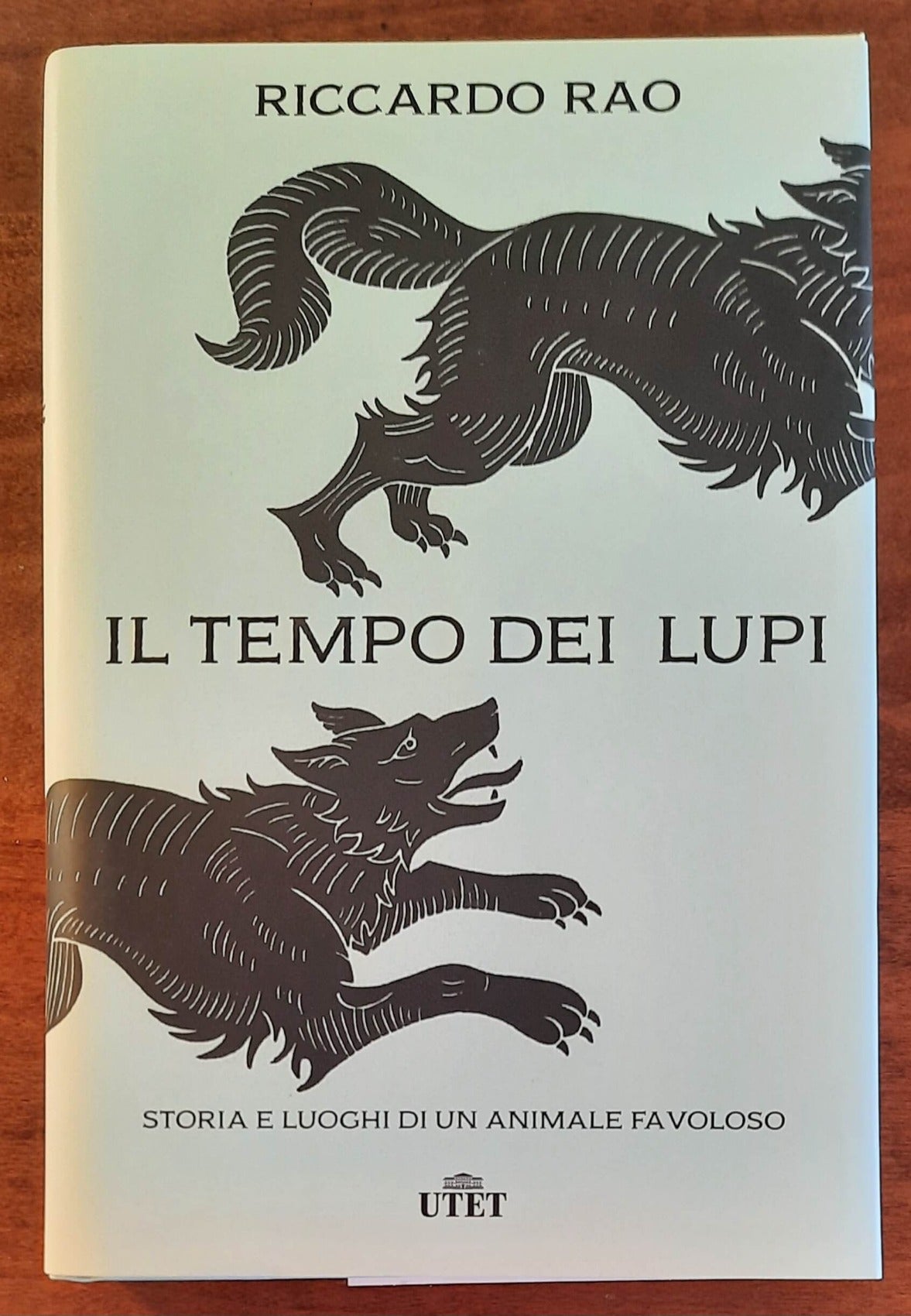 Il tempo dei lupi. Storia e luoghi di un animale favoloso