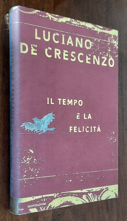 Il tempo e la felicità - di Luciano De Crescenzo