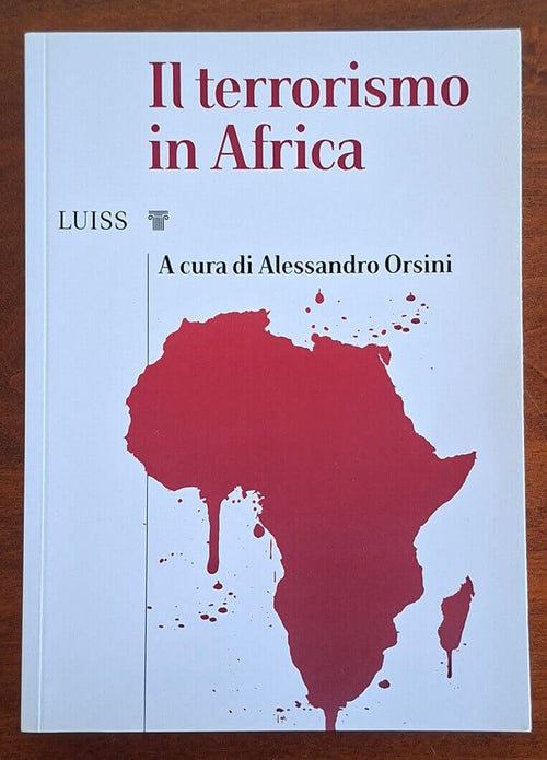 Il terrorismo in Africa - Alessandro Orsini - Luiss University Press