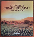 Il top delle strade del vino nel mondo - De Agostini