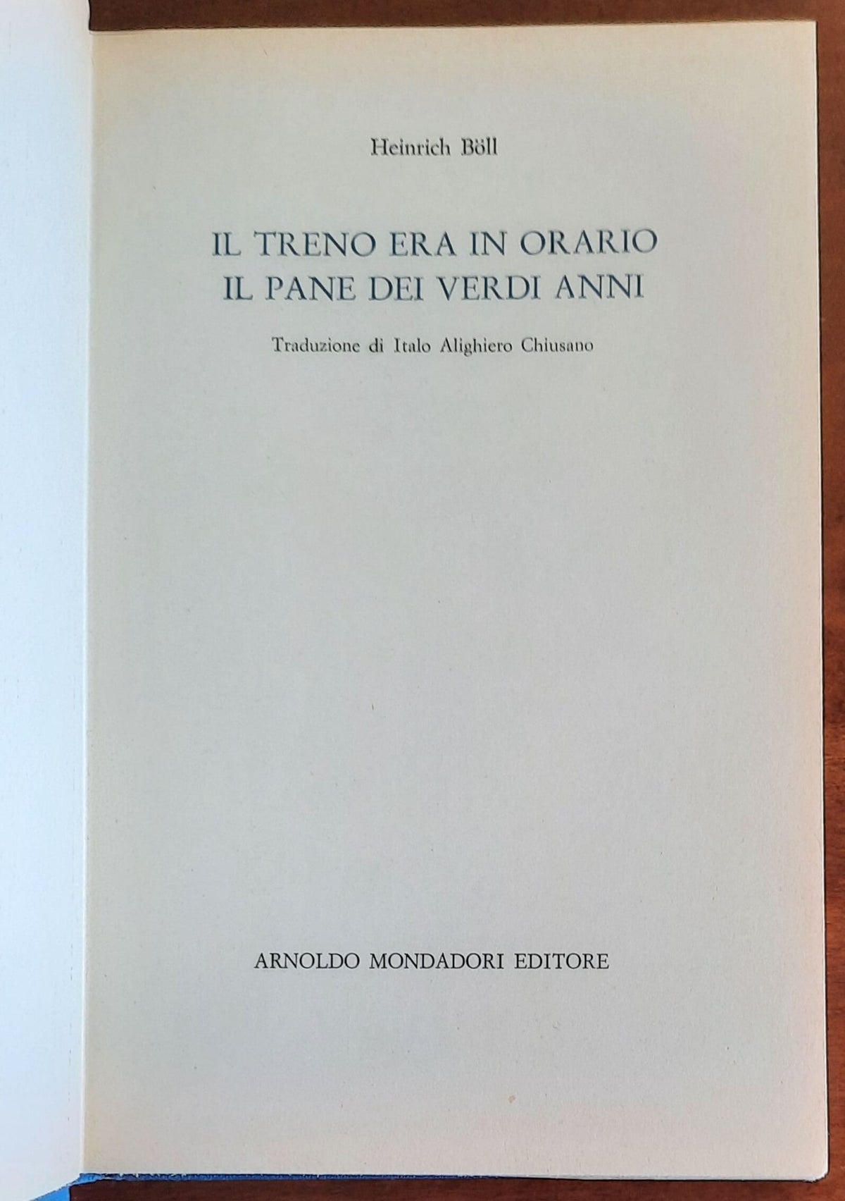 Il treno era in orario - Il pane dei verdi anni - di Heinrich Boll