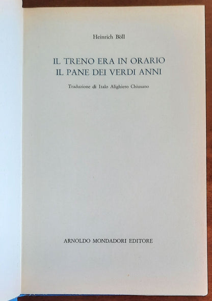 Il treno era in orario - Il pane dei verdi anni - di Heinrich Boll