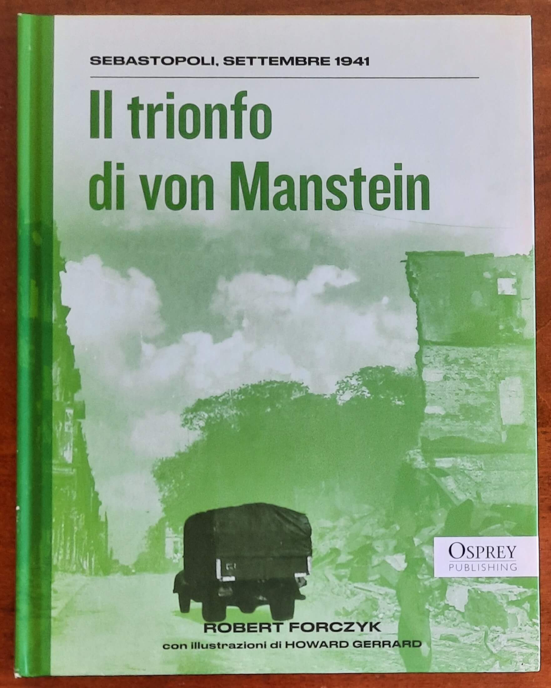 Il trionfo di von Manstein. Sebastopoli, settembre 1941 - Osprey Publishing
