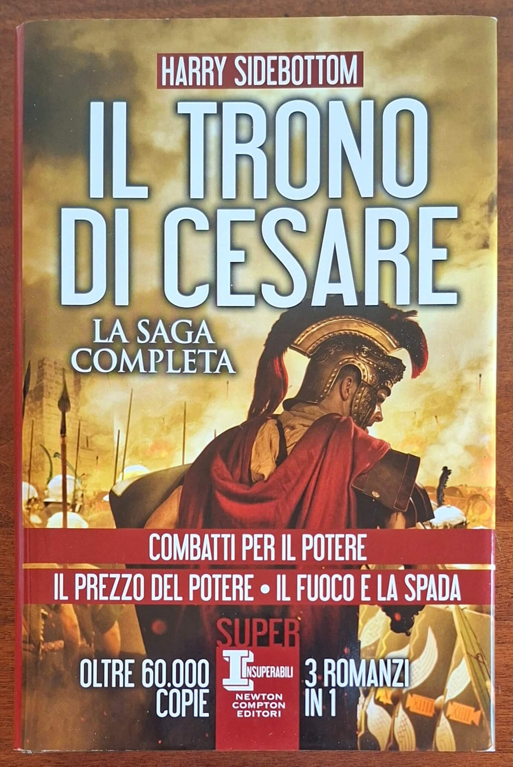 Il trono di Cesare. La saga completa: Combatti per il potere - Il prezzo del potere - Il fuoco e la spada
