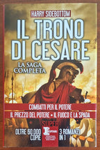 Il trono di Cesare. La saga completa: Combatti per il potere - Il prezzo del potere - Il fuoco e la spada