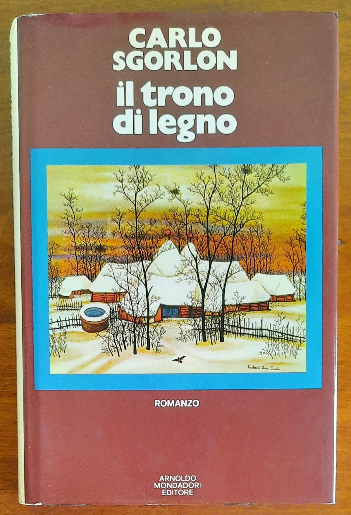 Il trono di legno - di Carlo Sgorlon - Mondadori - Libreria Biellese