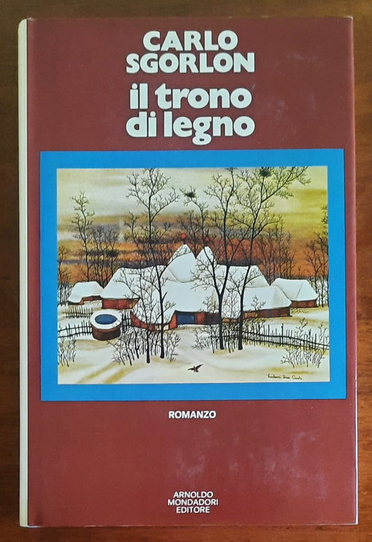 Il trono di legno - di Carlo Sgorlon - Mondadori