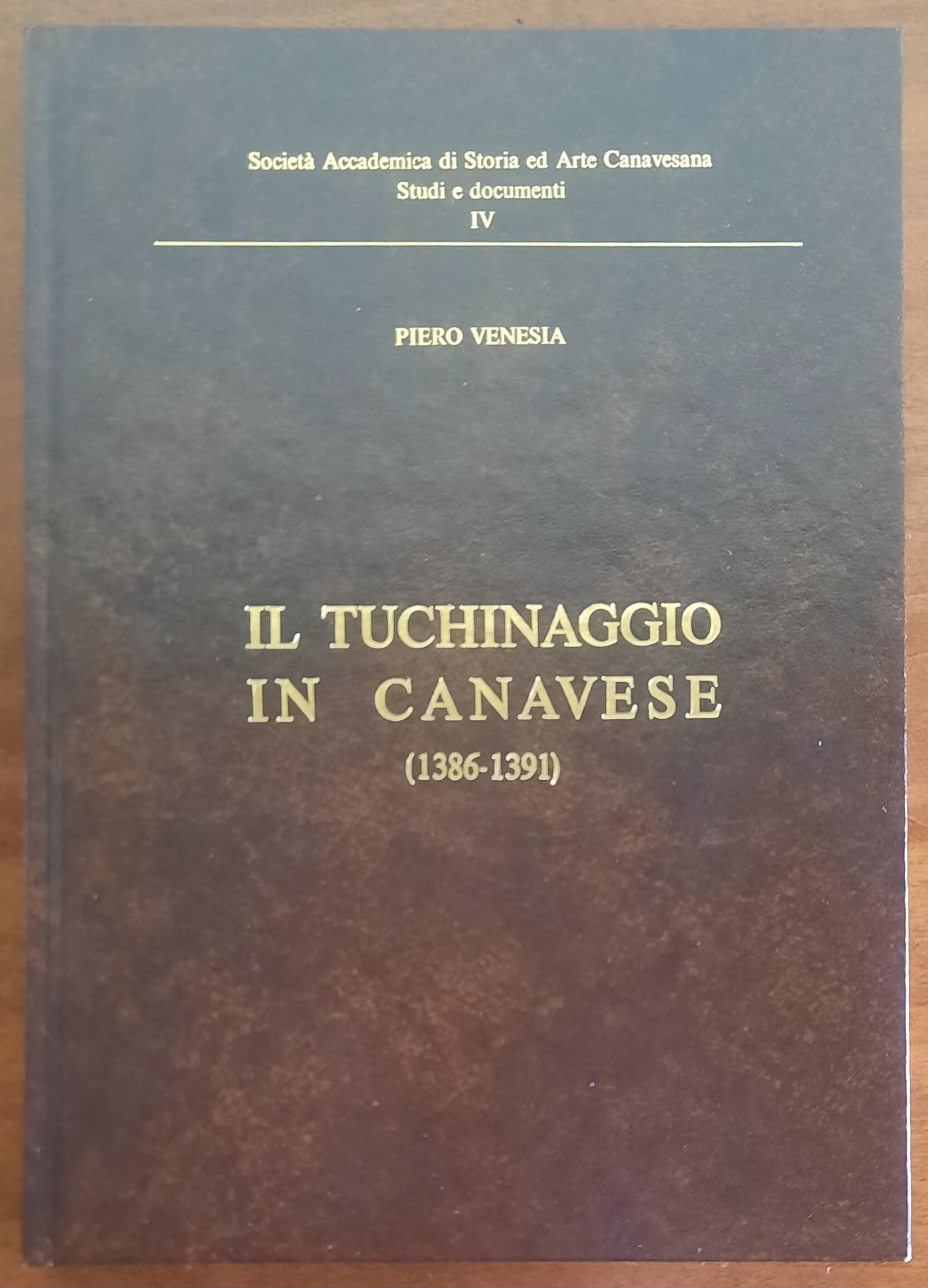 Il tuchinaggio in Canavese (1386-1391) - Piero Venesia - Ferraro
