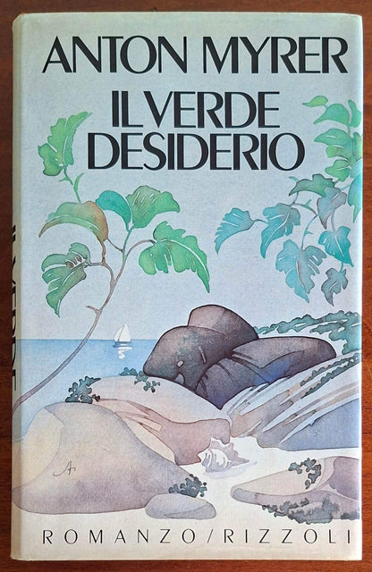 Il verde desiderio - Anton Myrer - Rizzoli