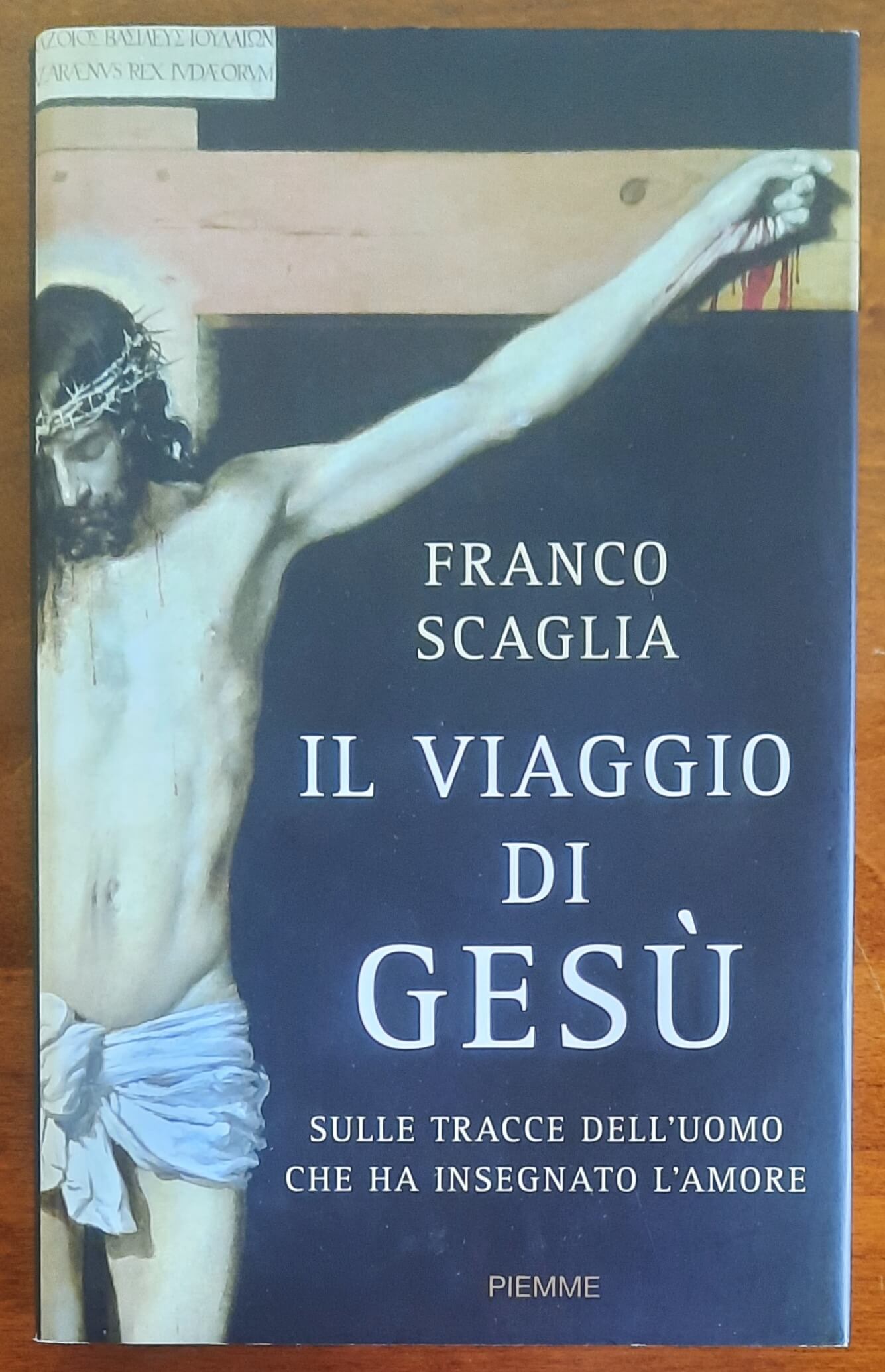 Il viaggio di Gesù. Sulle tracce dell’uomo che ha insegnato l’amore