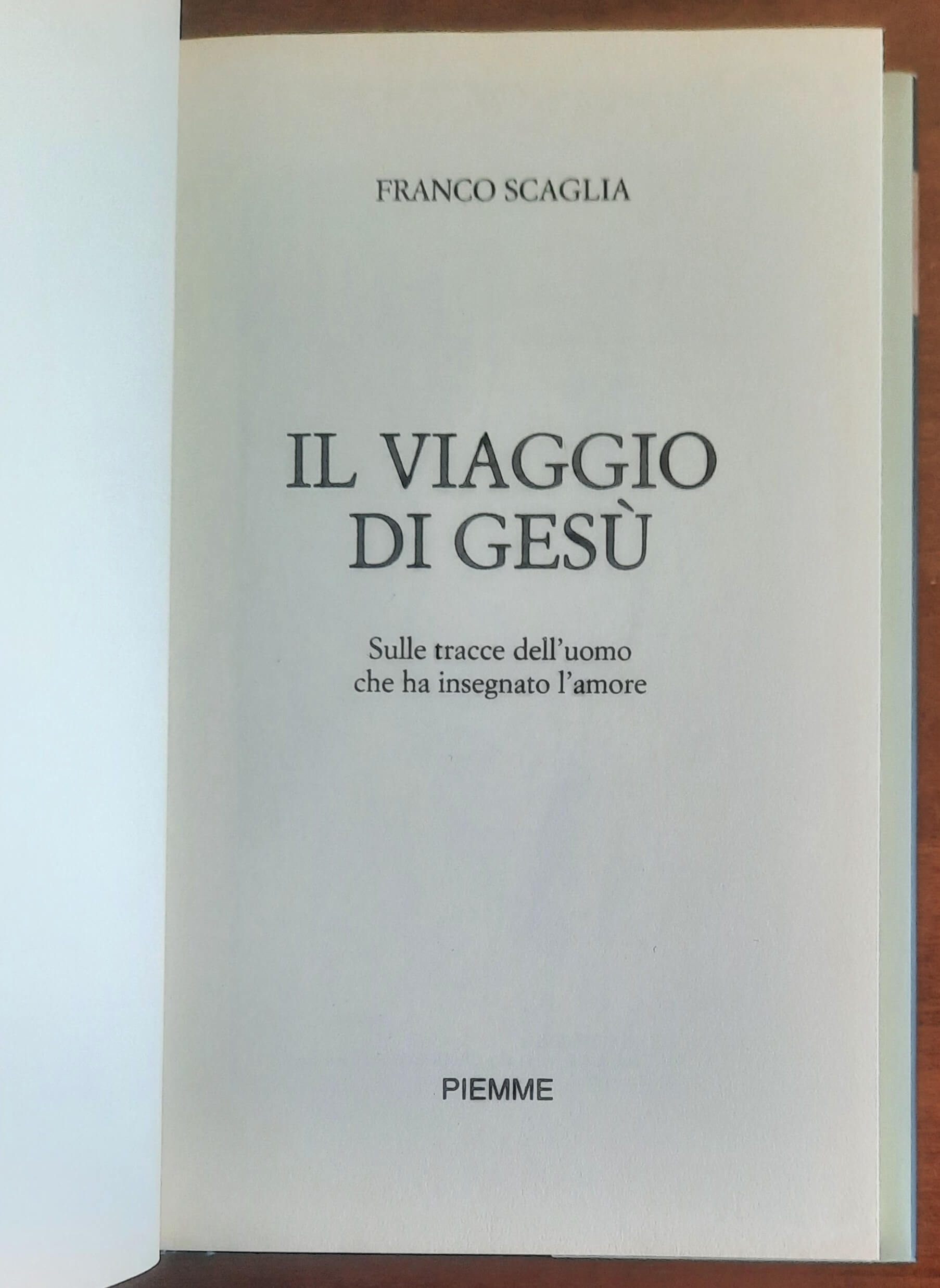 Il viaggio di Gesù. Sulle tracce dell’uomo che ha insegnato l’amore