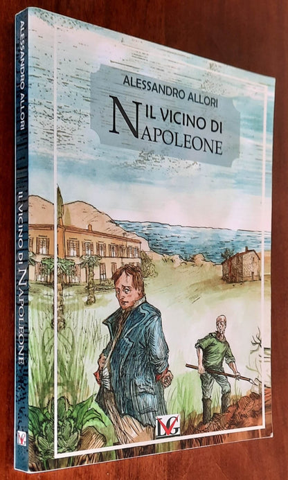 Il vicino di Napoleone - (con autografo) - di Alessandro Allori