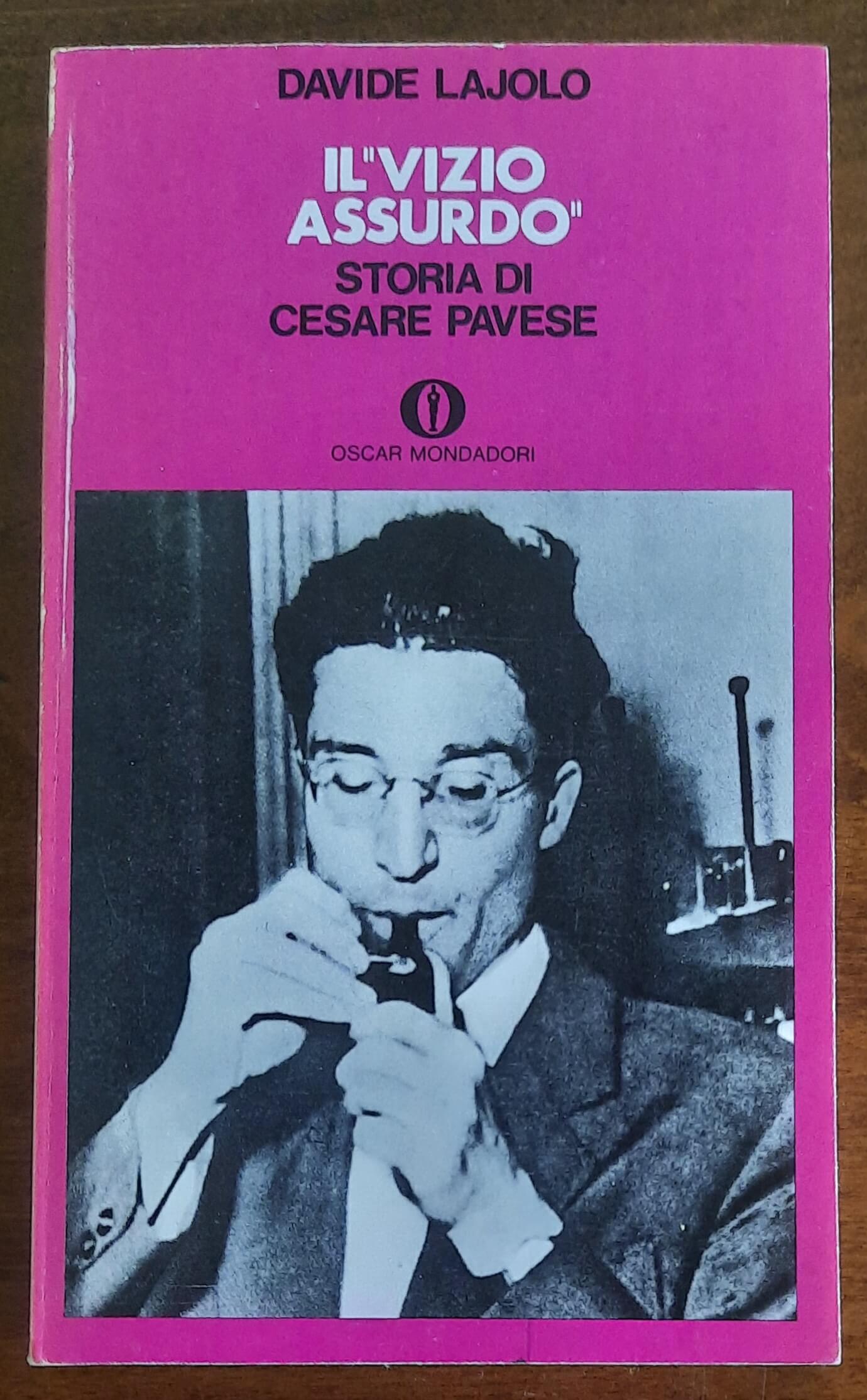 Il vizio assurdo. Storia di Cesare Pavese - di Davide Lajolo - Mondadori