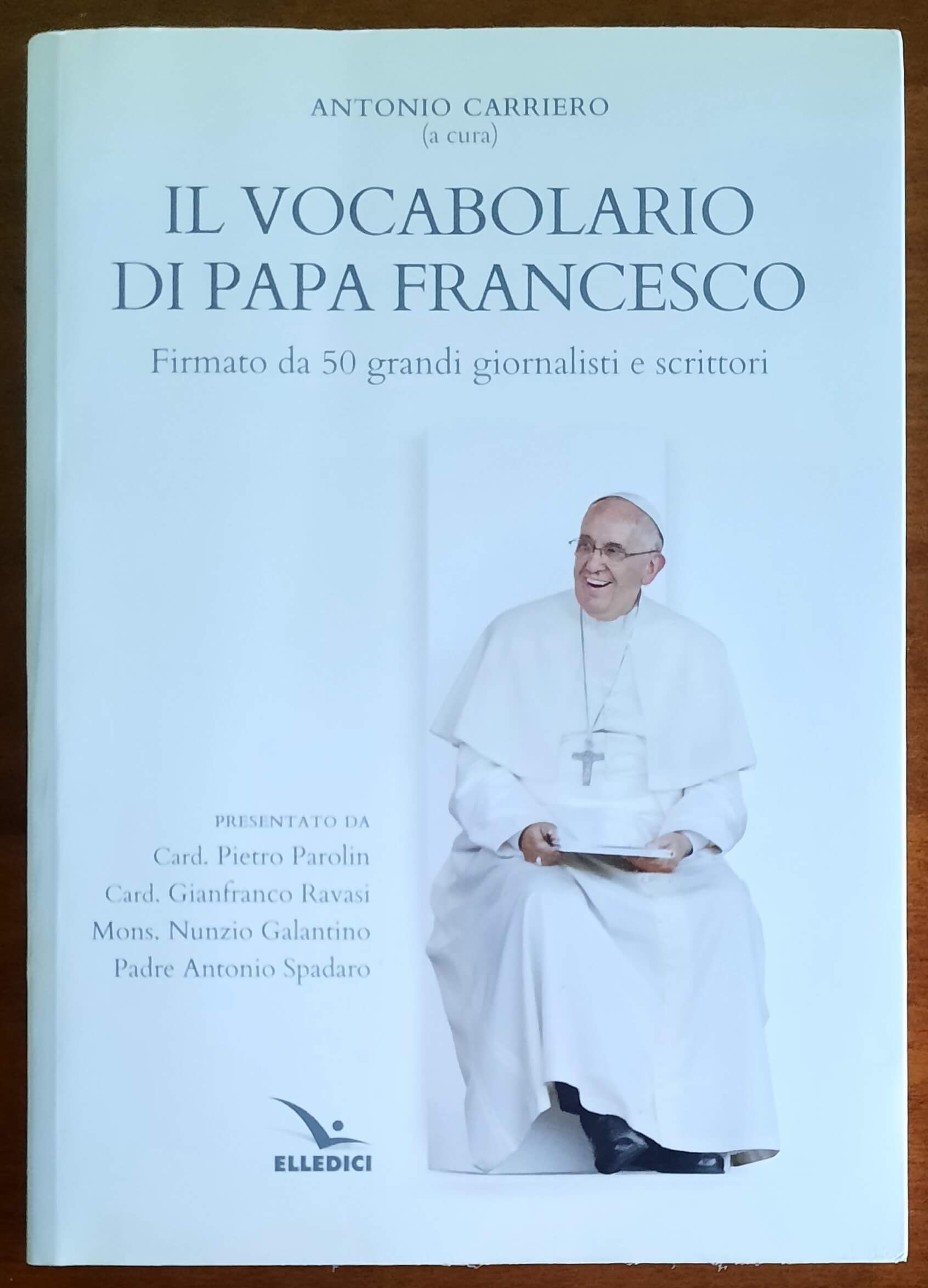 Il vocabolario di papa Francesco. Firmato da 50 grandi giornalisti e scrittori