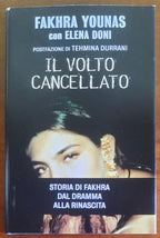 Il volto cancellato. Storia di Fakhra dal dramma alla rinascita