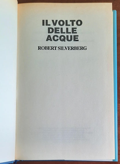 Il volto delle acque - di Robert Silverberg - Edizione Club
