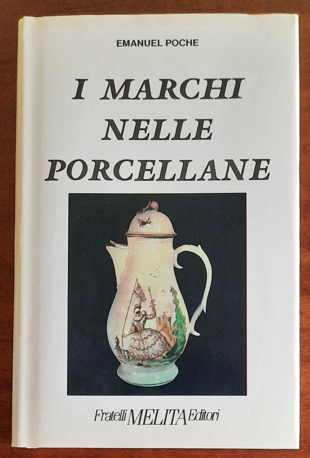 I marchi nelle porcellane - Fratelli Melita Editori