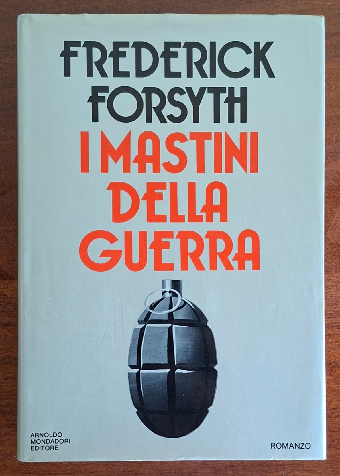 I mastini della guerra - Frederick Forsyth - Mondadori