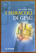 I miracoli di Gesù - di Pierluigi Baima Bollone