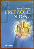I miracoli di Gesù - di Pierluigi Baima Bollone
