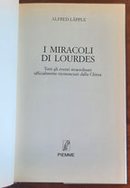 I miracoli di Lourdes. Tutti gli eventi straordinari ufficialmente riconosciuti dalla Chiesa
