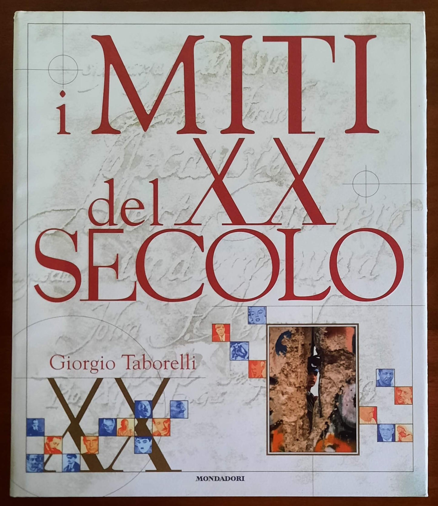 I miti del XX secolo - di Giorgio Taborelli - Mondadori