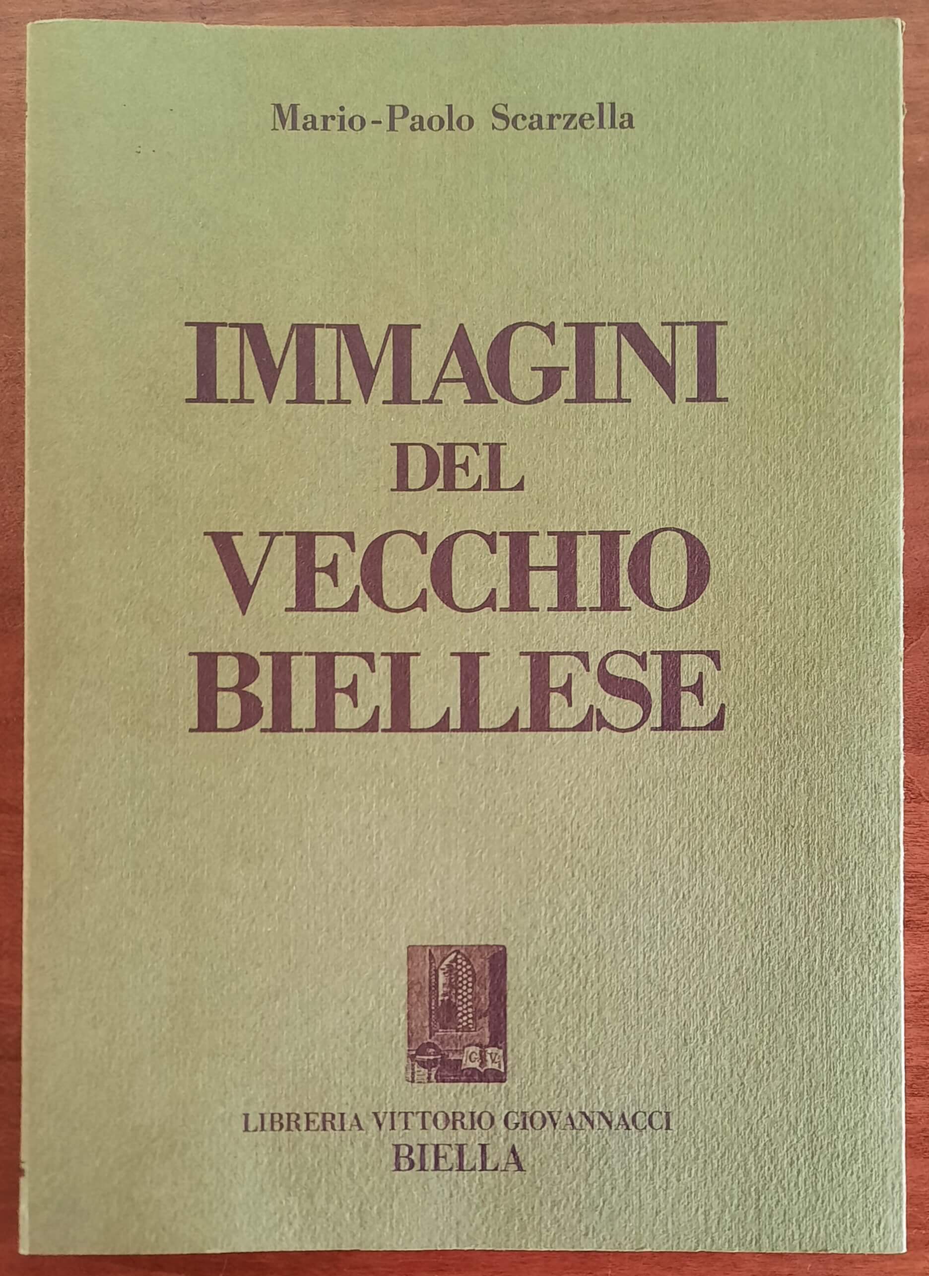 Immagini del vecchio Biellese - di Mario-paolo Scarzella