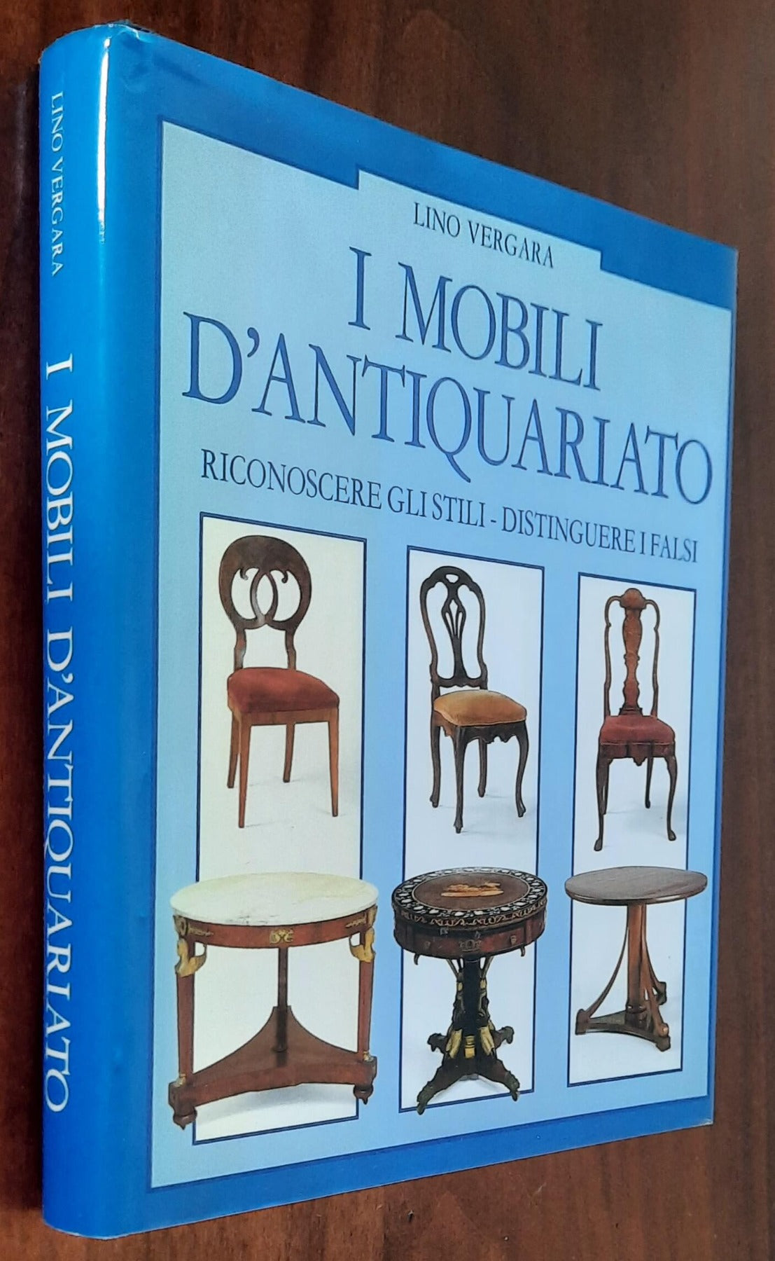 I mobili d’antiquariato. Riconoscere gli stili, distinguere i falsi