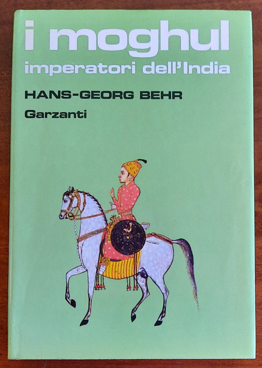 I moghul. Splendore e potenza degli imperatori dell’India dal 1369 al 1857