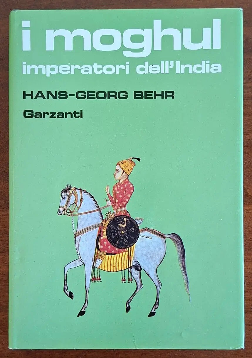 I moghul. Splendore e potenza degli imperatori dell’India dal 1369 al 1857