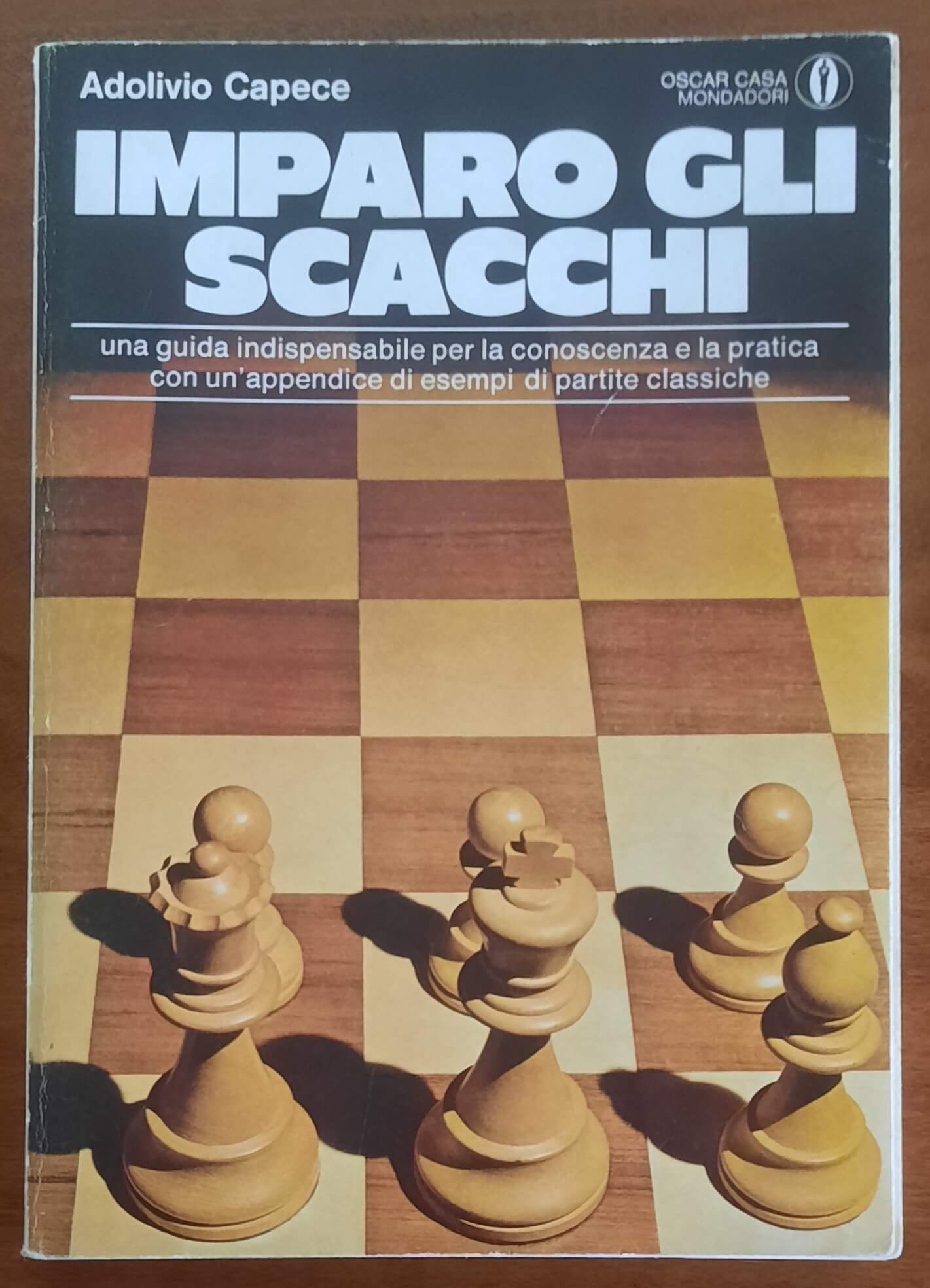 Imparo gli scacchi. Una guida indispensabile per la conoscenza e la pratica con un’appendice di esempi di partite classiche