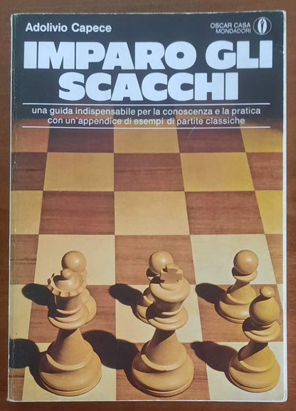 Imparo gli scacchi. Una guida indispensabile per la conoscenza e la pratica con un’appendice di esempi di partite classiche