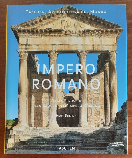 Impero Romano. Dagli Etruschi alla caduta dell’Impero Romano