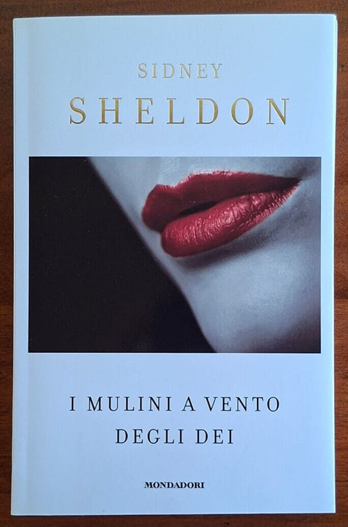 I mulini a vento degli dei - Sidney Sheldon - Mondadori/Sperling