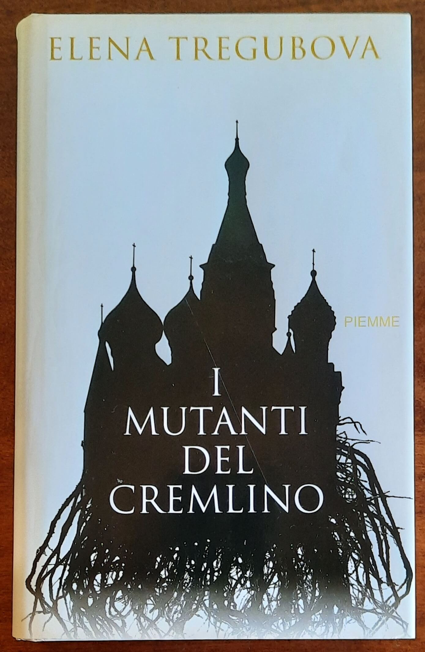 I mutanti del Cremlino - di Elena Tregubova - Piemme