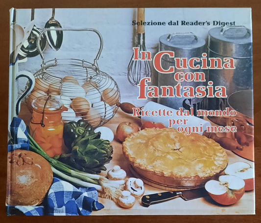 In cucina con fantasia. Ricette dal mondo per ogni mese