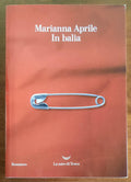 In balia - di Marianna Aprile - La Nave Di Teseo