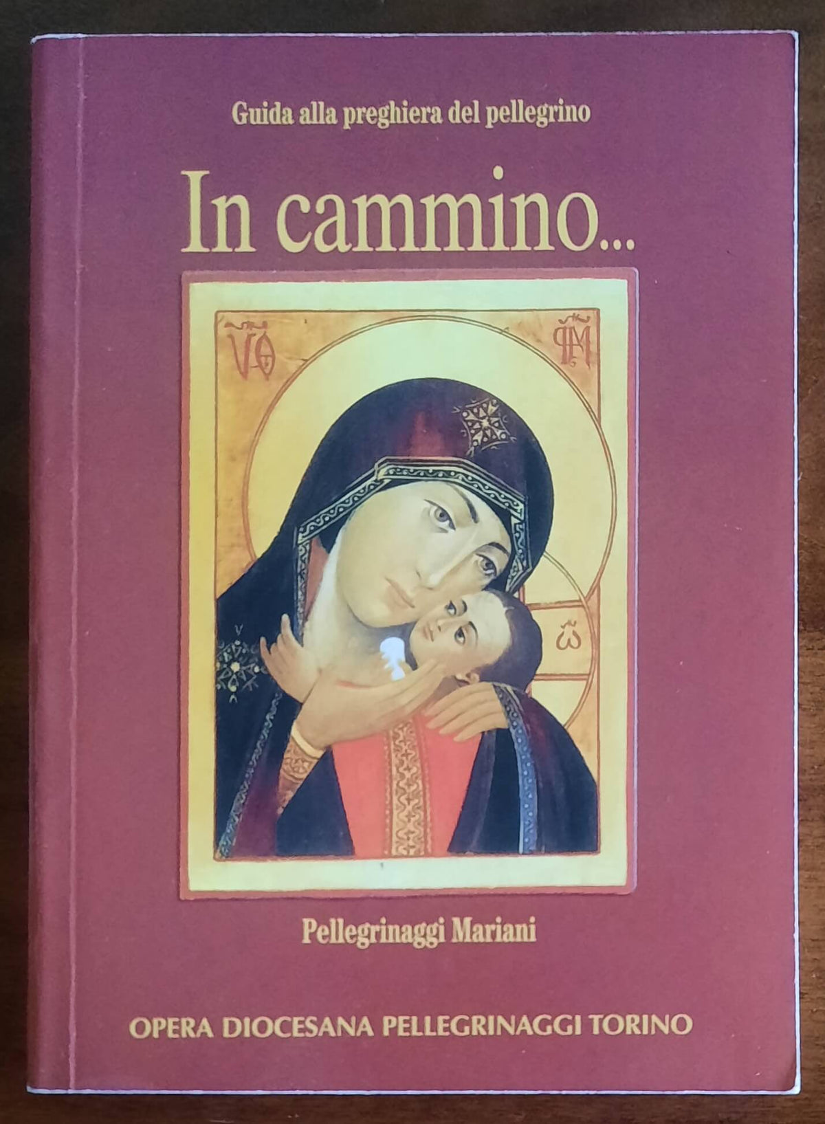 In cammino... Guida alla preghiera del pellegrino - Opera Diocesana Pellegrinaggi